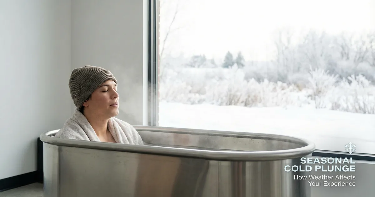 Seasonal Cold Plunge: How Weather Affects Your Experience
